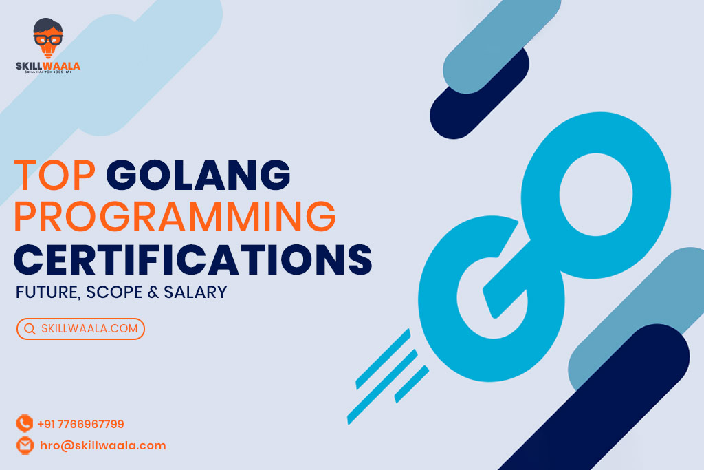 Go Programming Language Certifications: Future, Scope & Salary