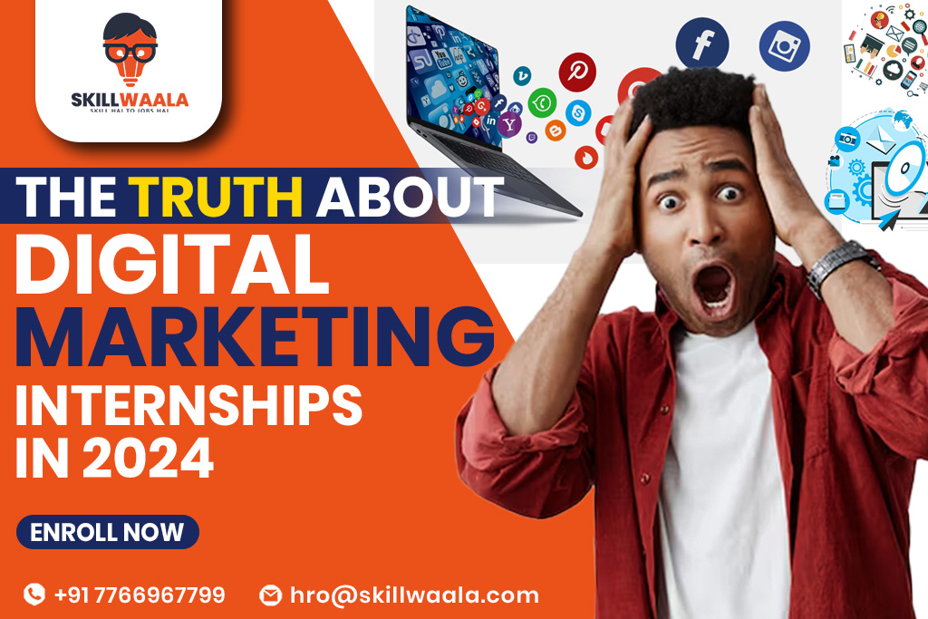 The Truth About Digital Marketing Internship in 2024