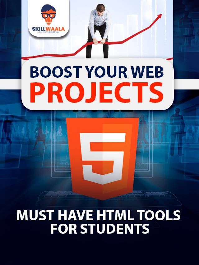 Boost Your Web Projects : Must Have html5 Tools for Students