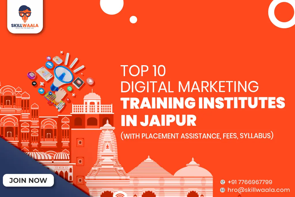 Top 11 Digital Marketing Training Institutes in Jaipur with Placement Assistance, Fees, Syllabus