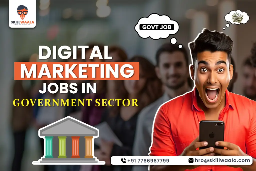 Digital Marketing Jobs in the Government Sector: A Complete Guide to Skills, Roles, and Opportunities