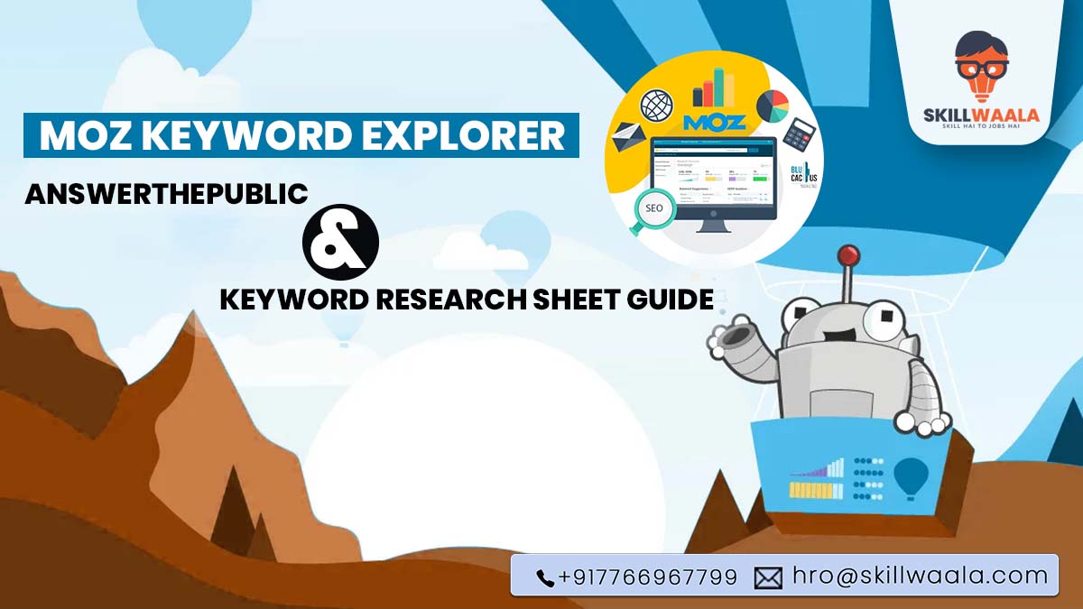 Moz Keyword Explorer, AnswerThePublic & Keyword Research Sheet Guide