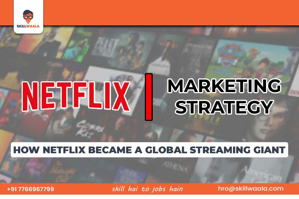 Netflix Marketing Strategy