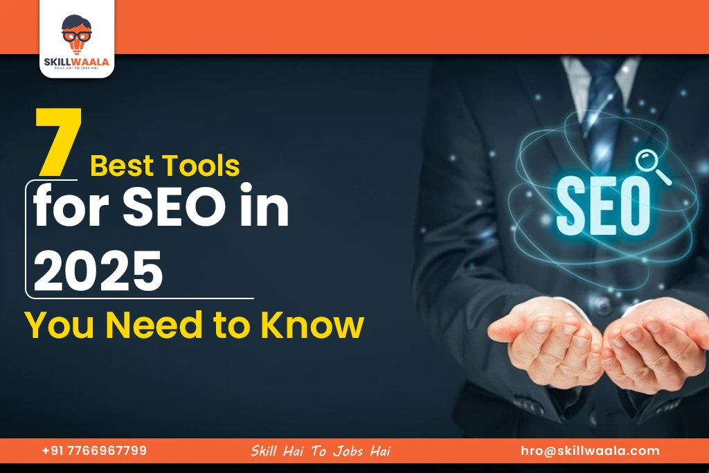7 Best Tools for SEO in 2025 You Need to Know