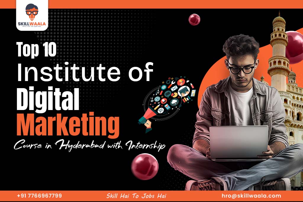 Top 10 Institute of Digital Marketing Course in Hyderabad with Internship