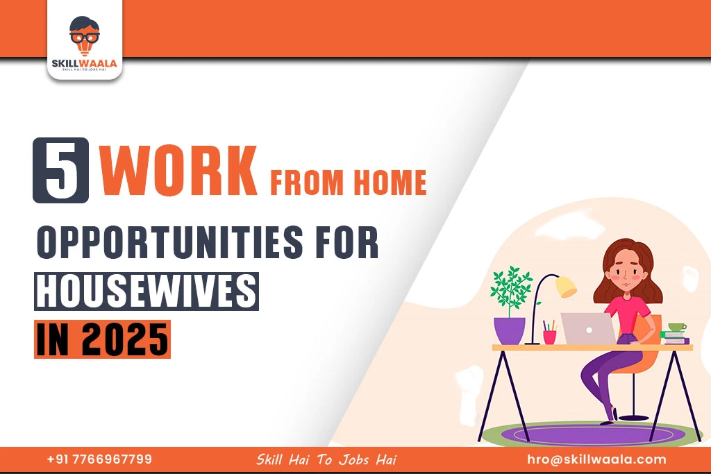 5 Work from Home Opportunities for Housewives in 2025