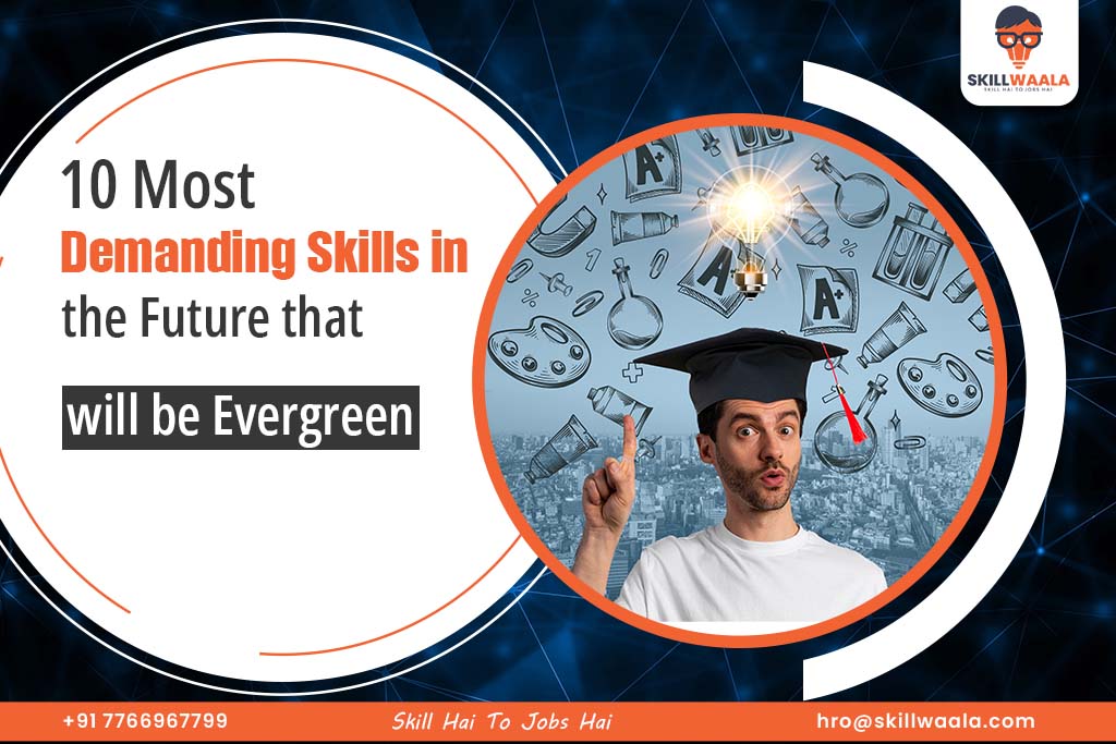 10 Most Demanding Skills in the Future that will be Evergreen