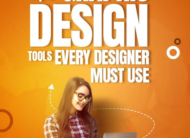 Top 5 Graphic Design Tools Every Designer Must Use