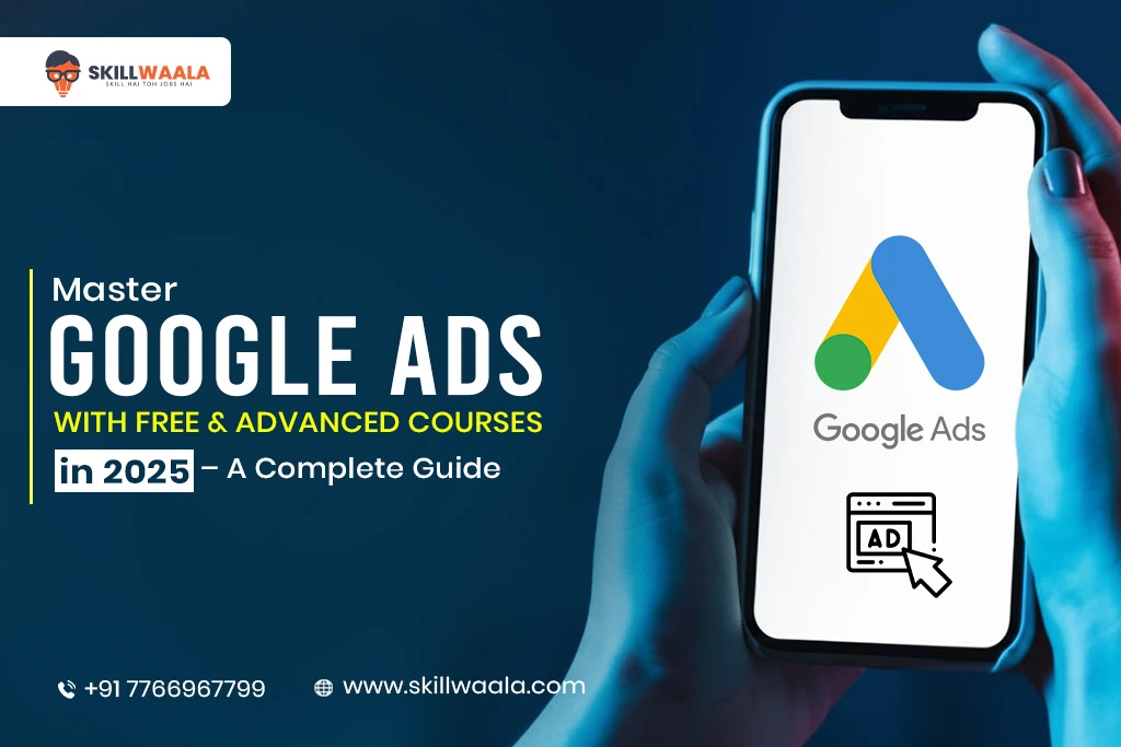 Master Google Ads with Free & Advanced Courses